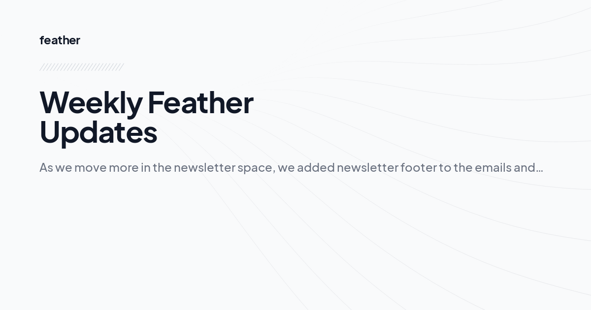 Weekly Feather Updates