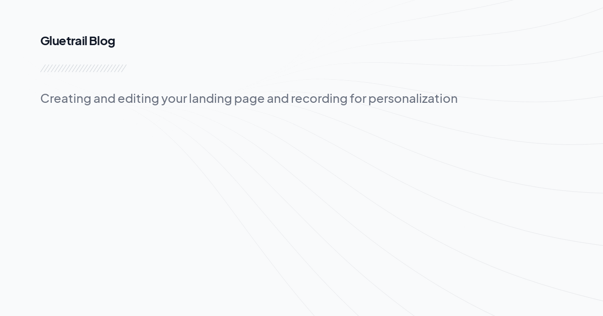 Create personalised sales outbound videos at scale - Step 2/3: Create and edit your landing page and video, with merge tags