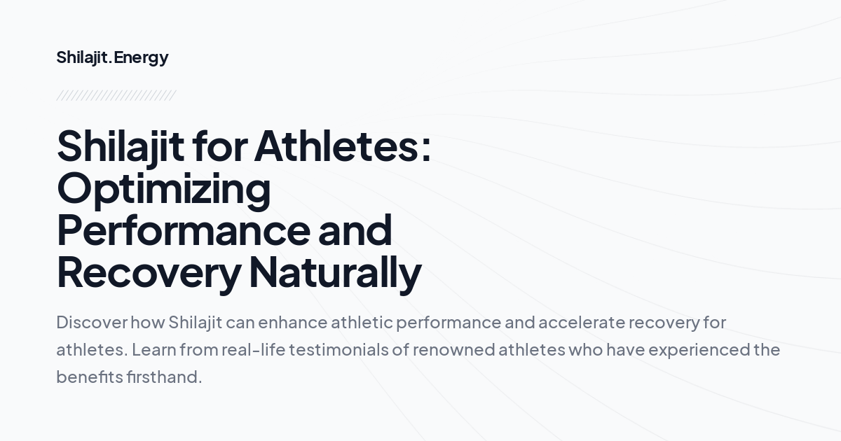 Shilajit for Athletes: Optimizing Performance and Recovery Naturally