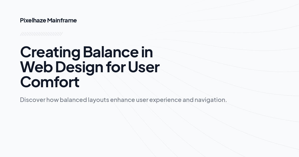Creating Balance in Web Design for User Comfort
