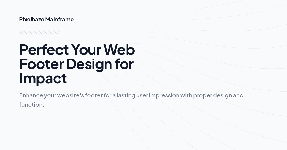 Perfect Your Web Footer Design for Impact