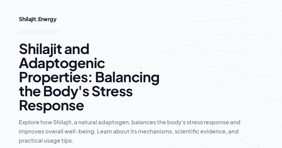 Shilajit and Adaptogenic Properties: Balancing the Body's Stress Response