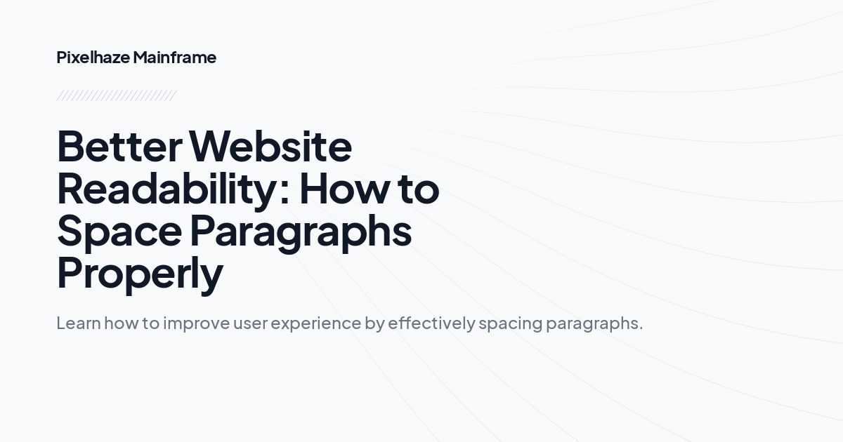 Better Website Readability: How to Space Paragraphs Properly