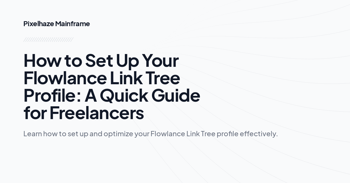 How to Set Up Your Flowlance Link Tree Profile: A Quick Guide for Freelancers