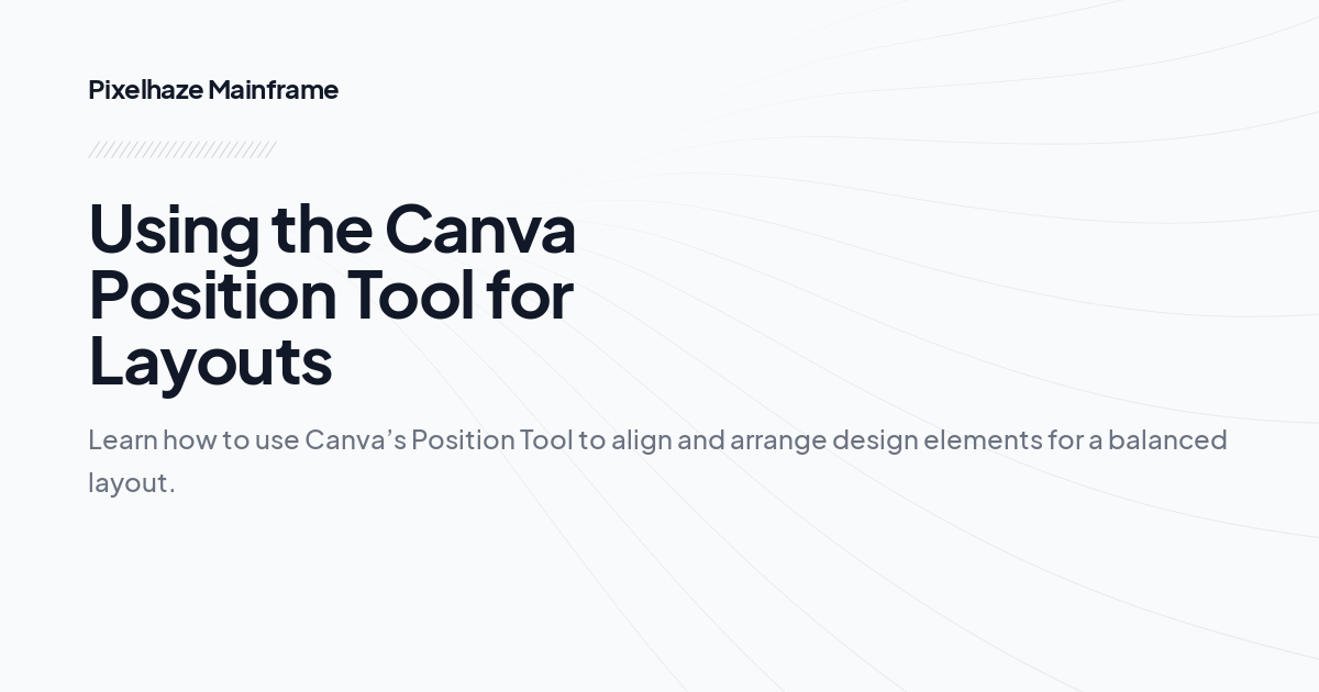 Using the Canva Position Tool for Layouts
