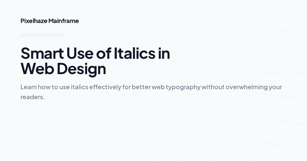 Smart Use of Italics in Web Design