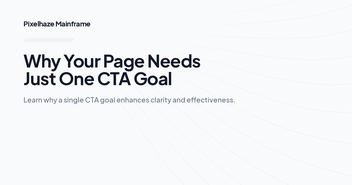 Why Your Page Needs Just One CTA Goal