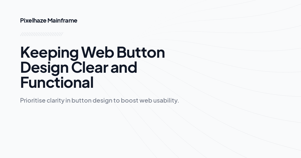 Keeping Web Button Design Clear and Functional