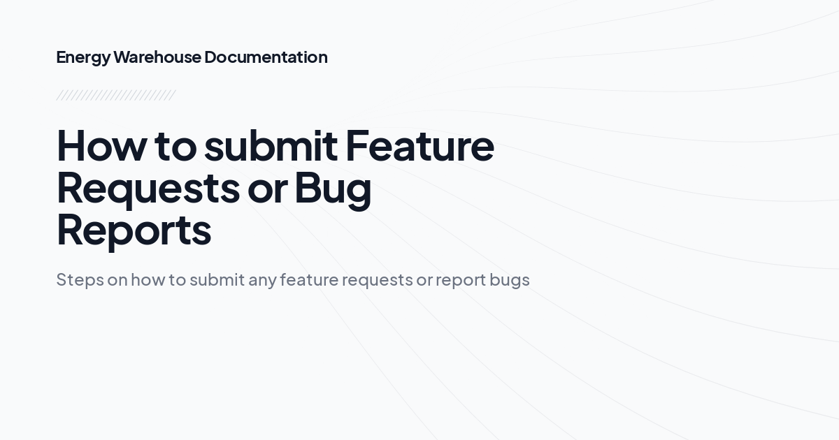 How to submit Feature Requests or Bug Reports