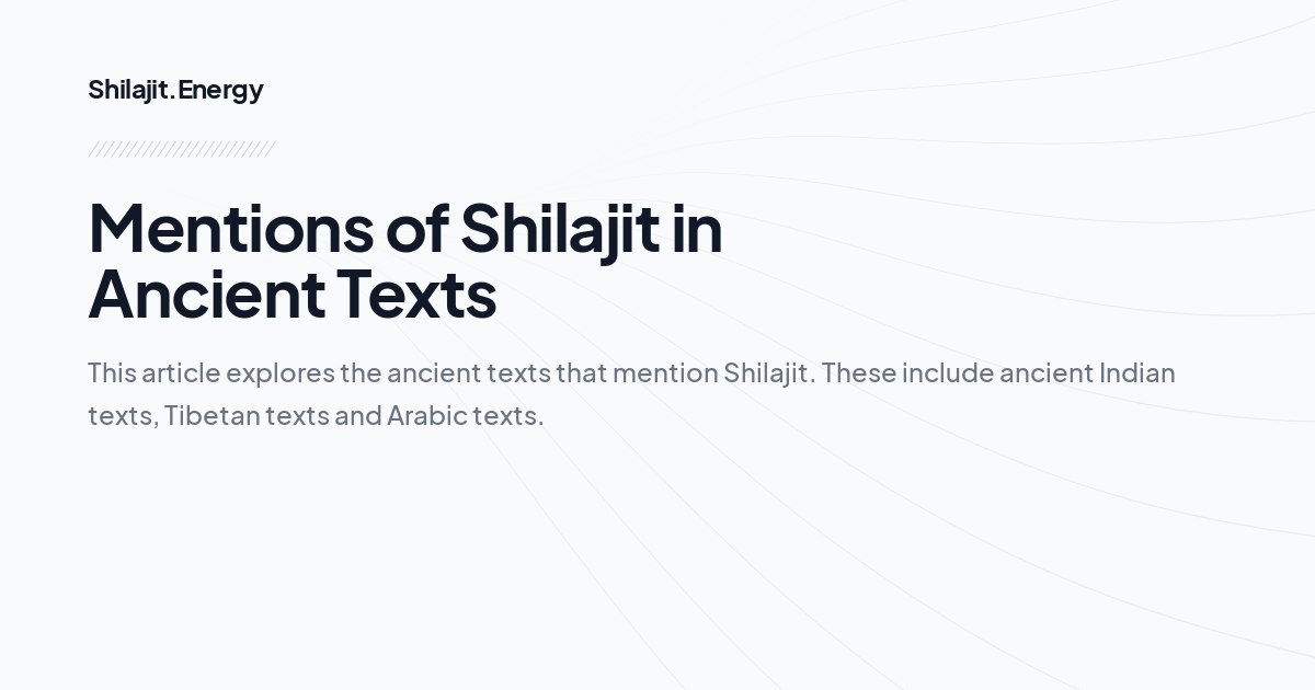 Mentions of Shilajit in Ancient Texts