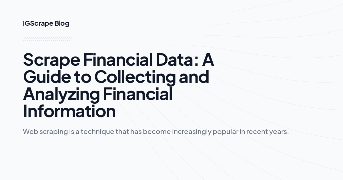 Scrape Financial Data: A Guide to Collecting and Analyzing Financial Information