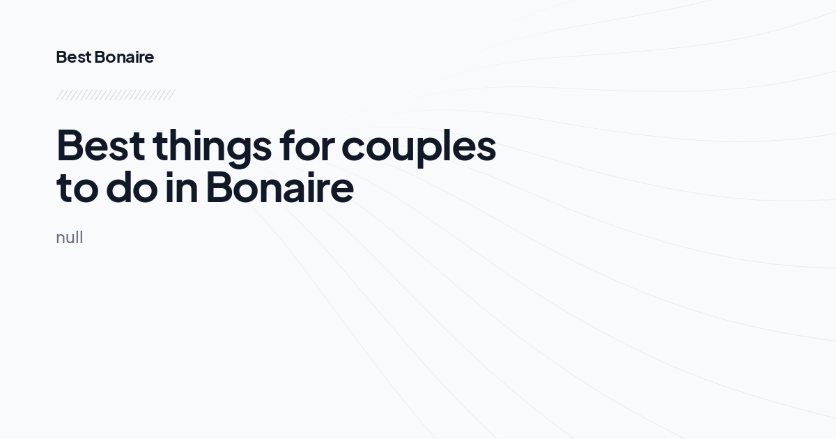Best things for couples to do in Bonaire