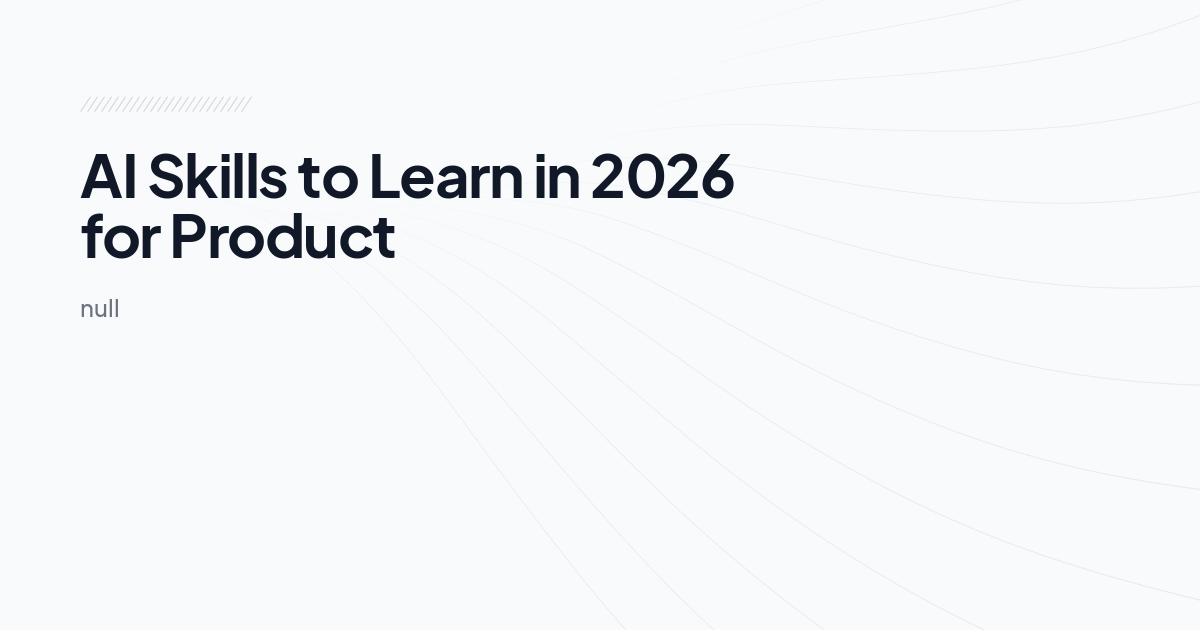 AI Skills to Learn in 2026 for Product 