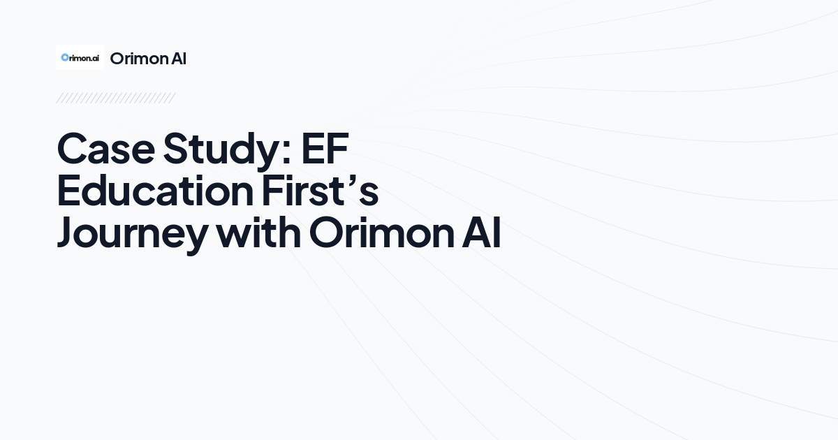 Case Study: EF Education First’s Journey with Orimon AI