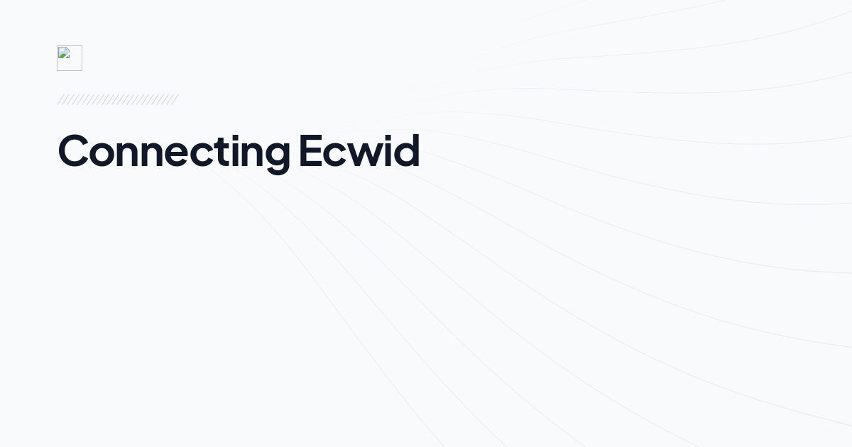 Connecting Ecwid