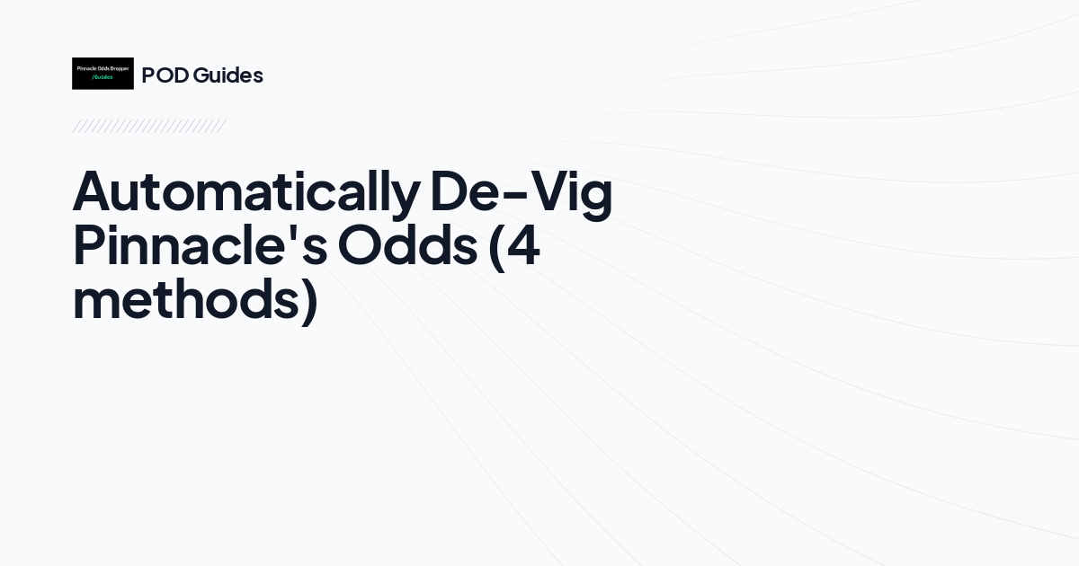 Automatically De-Vig Pinnacle's Odds  (4 methods)