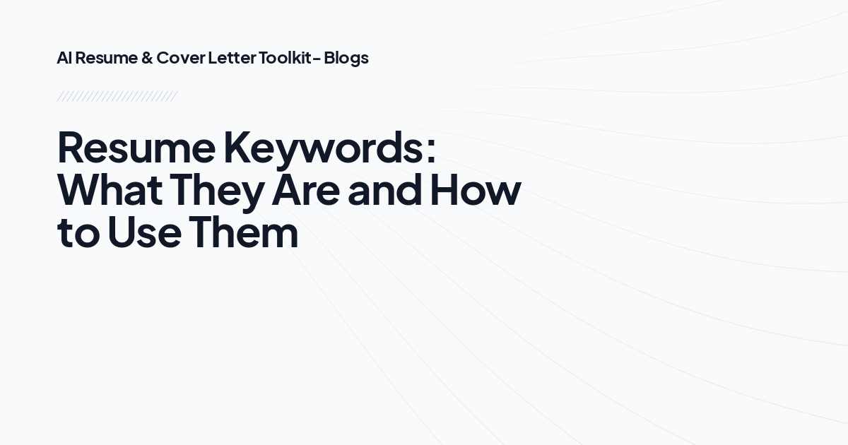 Resume Keywords: What They Are and How to Use Them