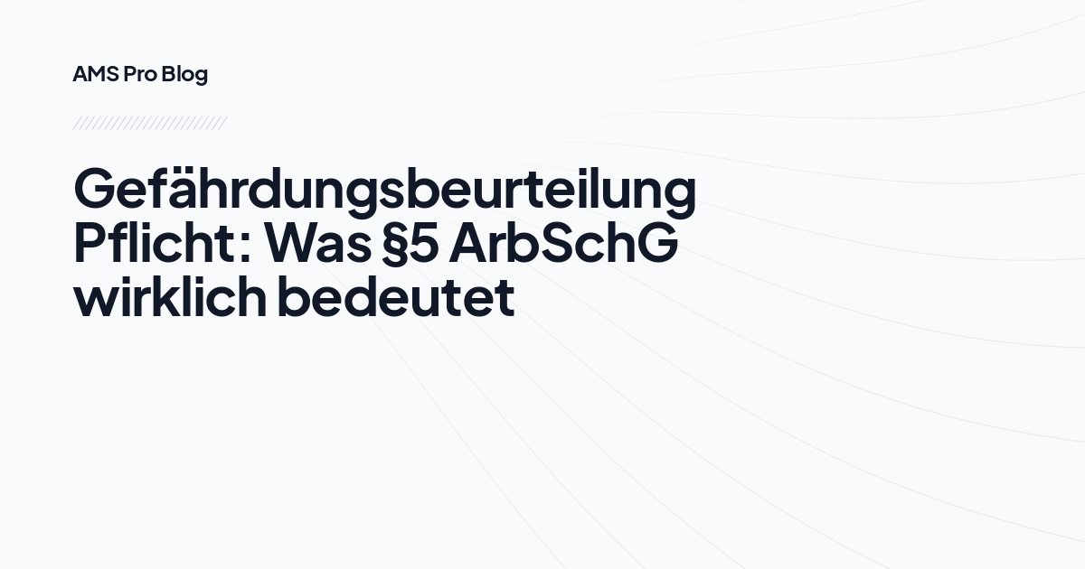 Gefährdungsbeurteilung Pflicht: Was §5 ArbSchG wirklich bedeutet