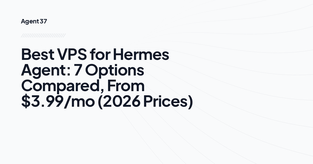 Best VPS for Hermes Agent: 7 Options Compared, From $3.99/mo (2026 Prices)