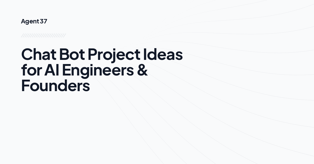 Chat Bot Project Ideas for AI Engineers & Founders