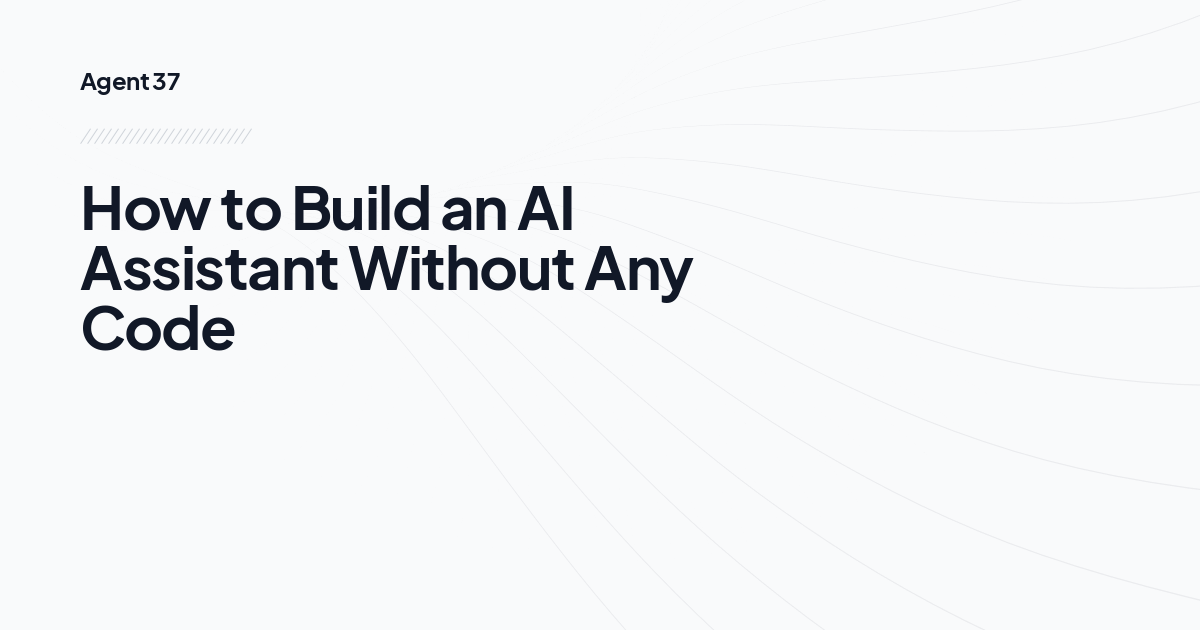 How to Build an AI Assistant Without Any Code