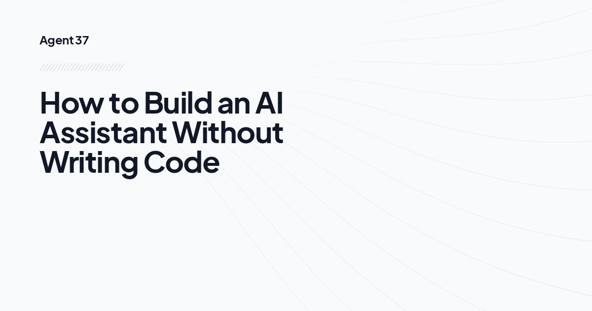 How to Build an AI Assistant Without Writing Code