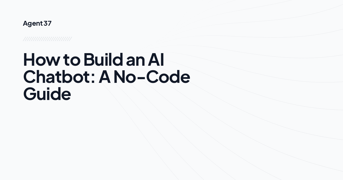 How to Build an AI Chatbot: A No-Code Guide