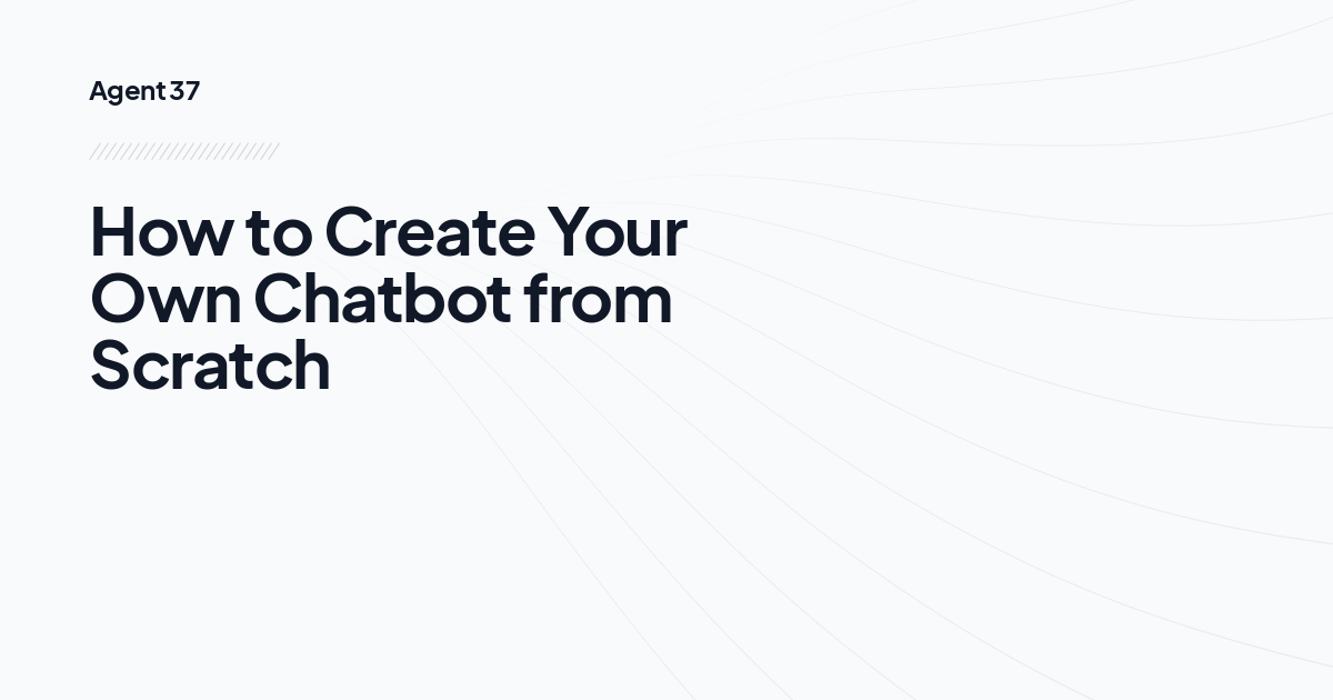 How to Create Your Own Chatbot from Scratch