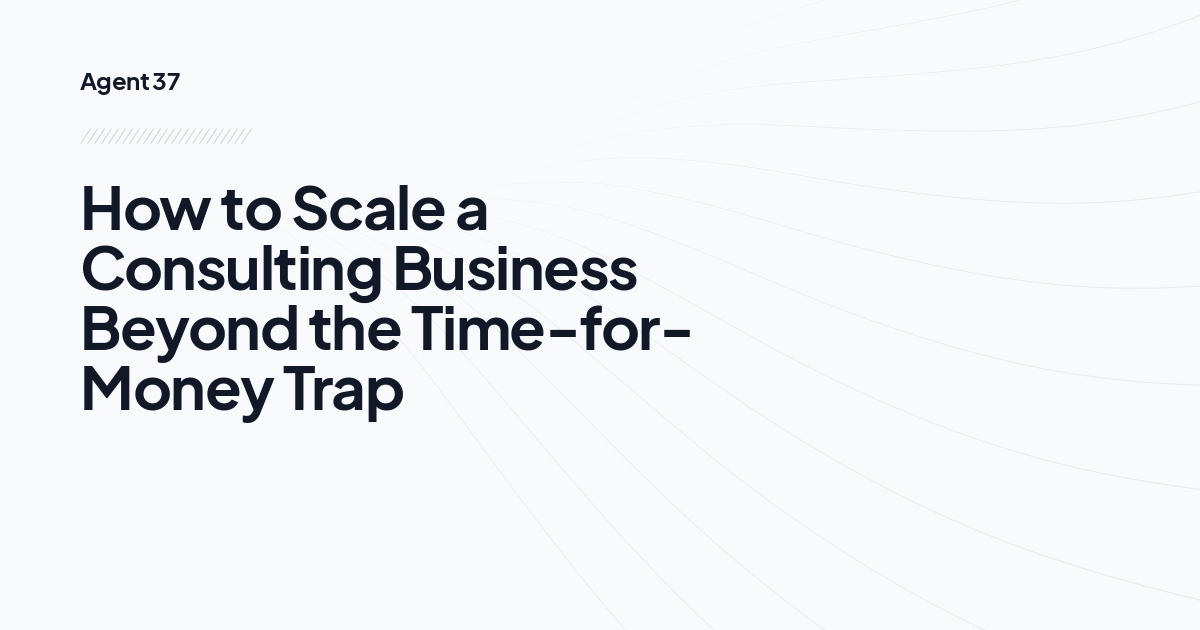 How to Scale a Consulting Business Beyond the Time-for-Money Trap