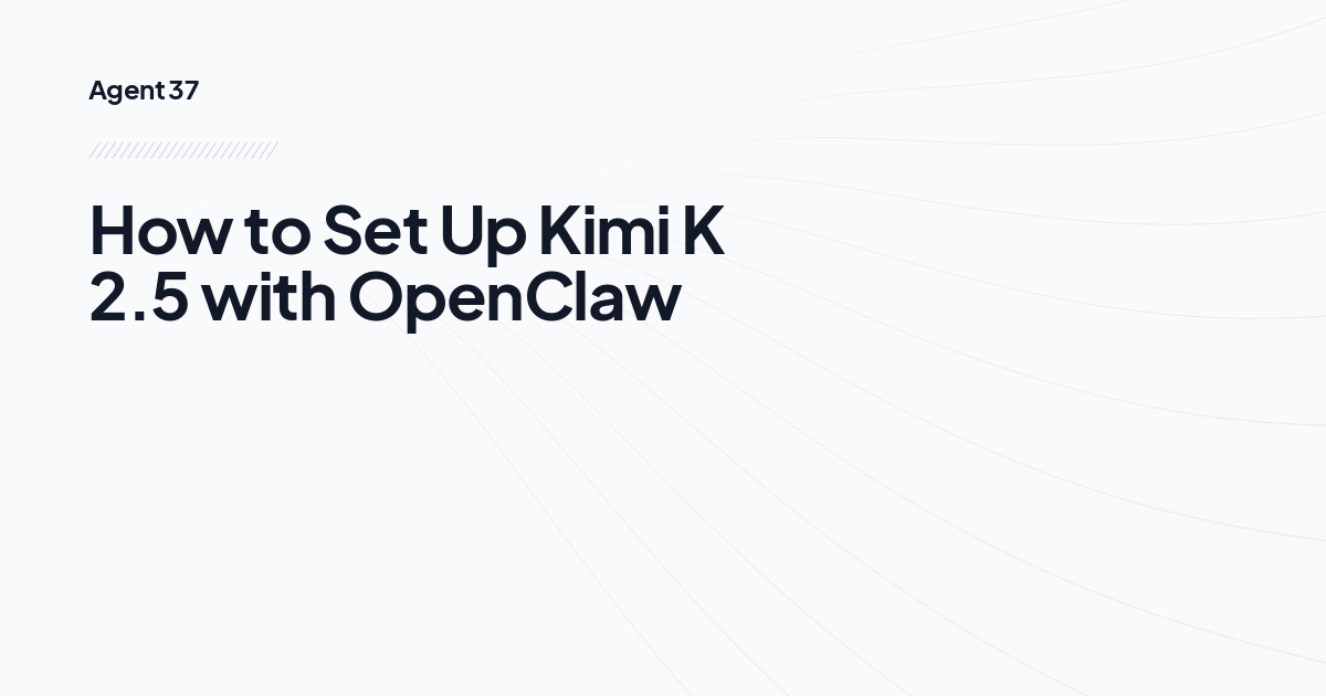 How to Set Up Kimi K 2.5 with OpenClaw
