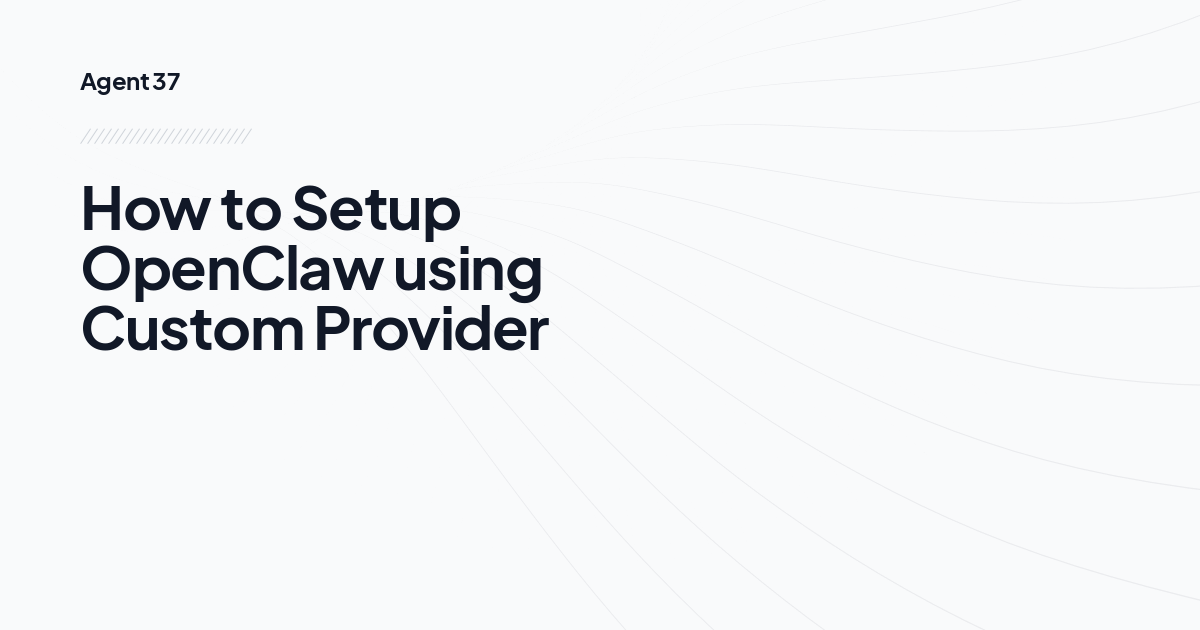 How to Setup OpenClaw using Custom Provider