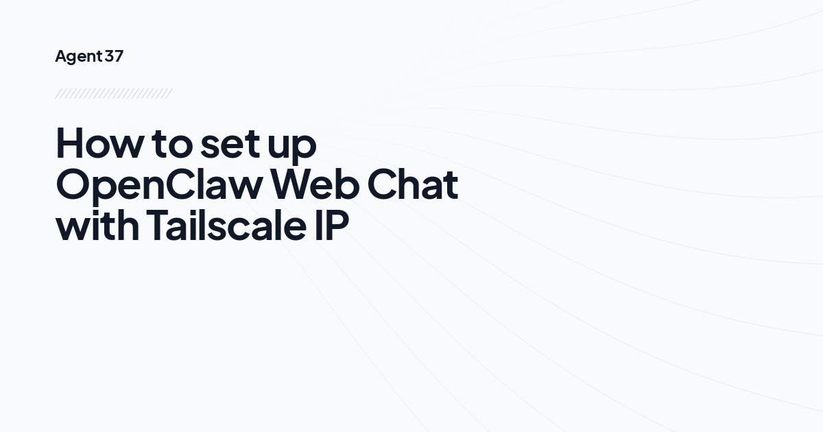How to set up OpenClaw Web Chat with Tailscale IP 