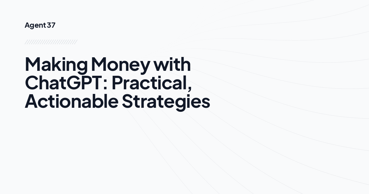 Making Money with ChatGPT: Practical, Actionable Strategies