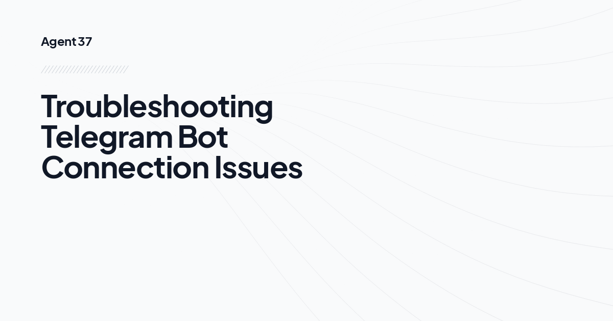 Troubleshooting Telegram Bot Connection Issues
