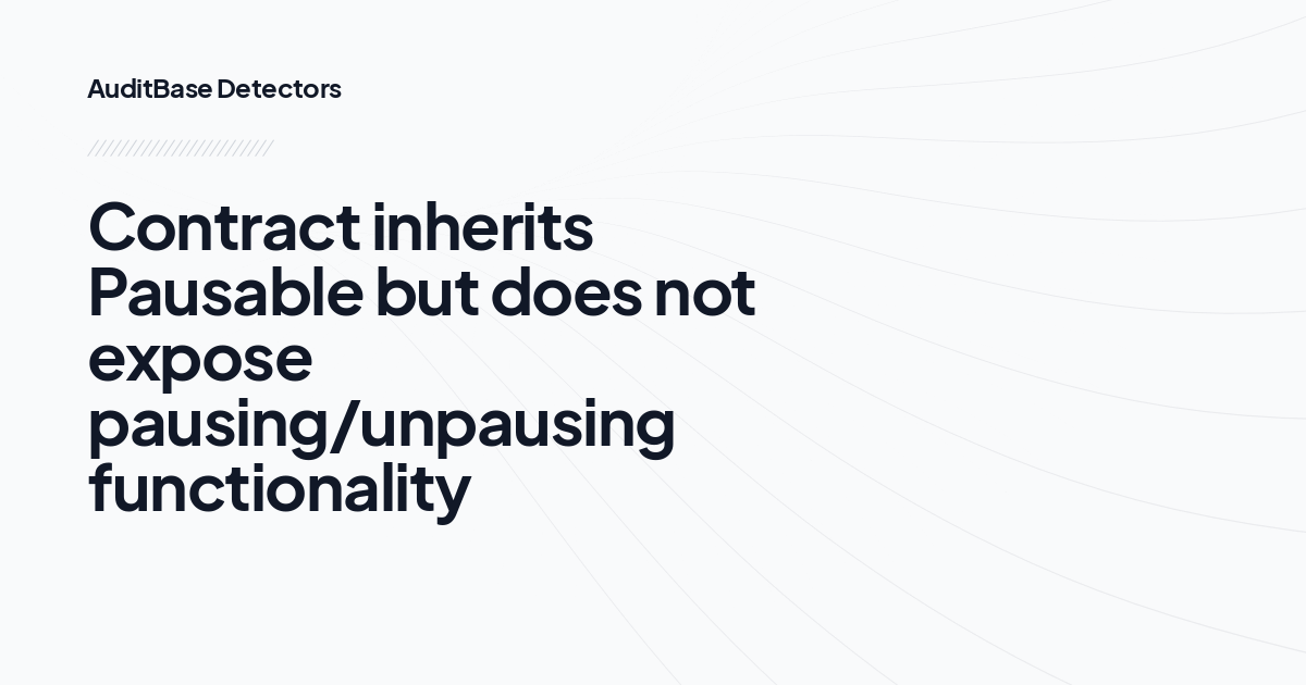 Contract inherits Pausable but does not expose pausing/unpausing functionality