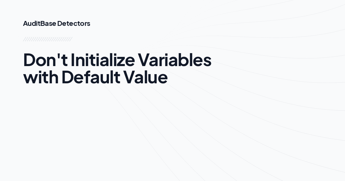 Don't Initialize Variables with Default Value