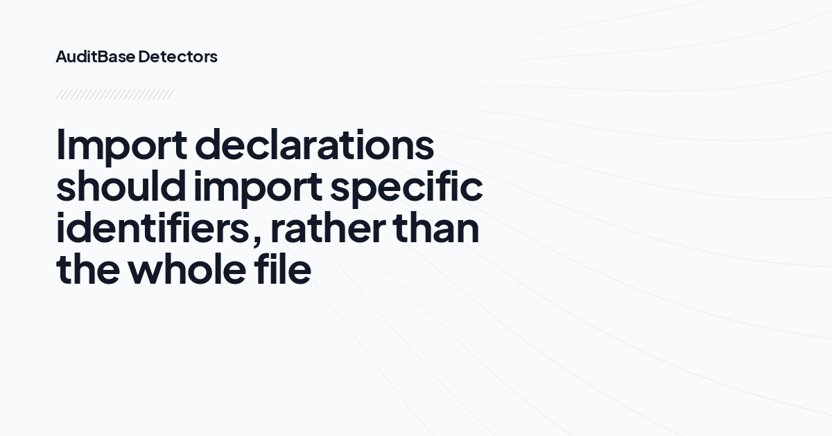 Import declarations should import specific identifiers, rather than the whole file