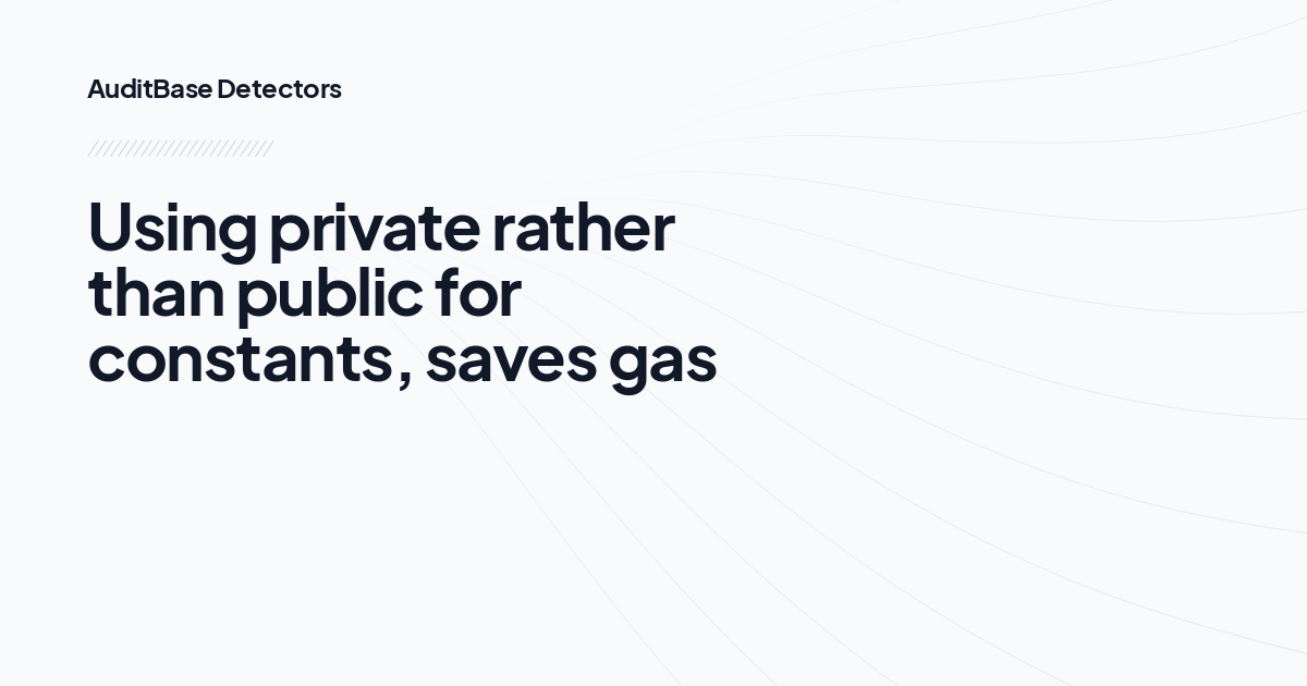 Using private rather than public for constants, saves gas