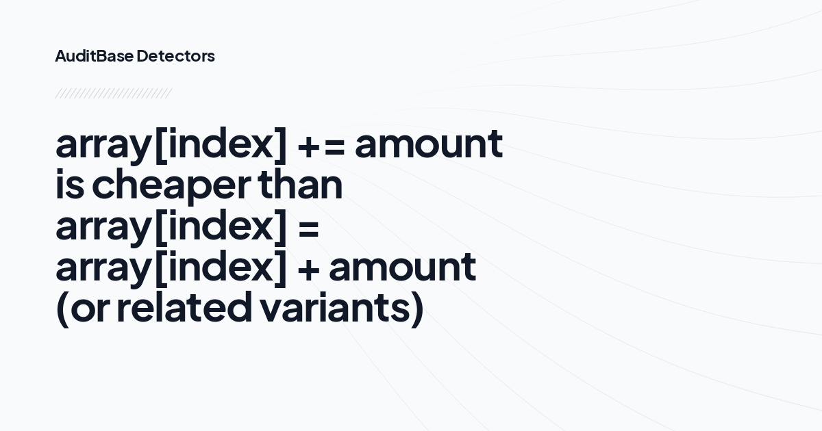 array[index] += amount is cheaper than array[index] = array[index] + amount (or related variants)