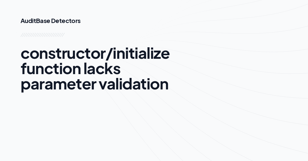 constructor/initialize function lacks parameter validation