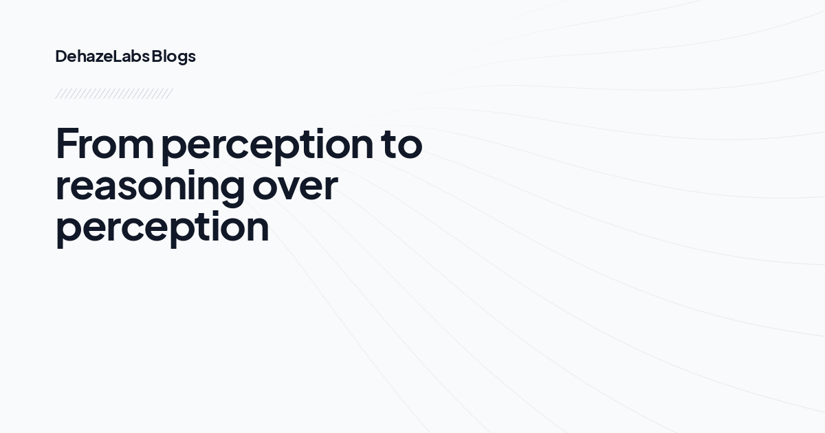From perception to reasoning over perception