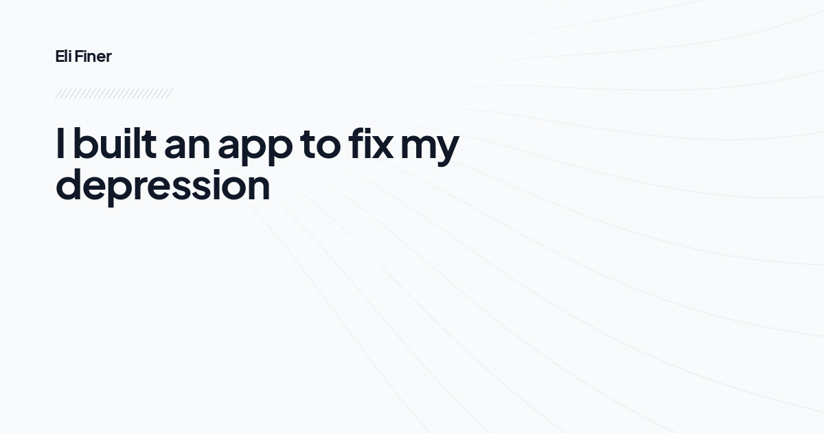 I built an app to fix my depression