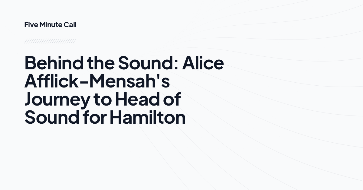 Behind the Sound: Alice Afflick-Mensah's Journey to Head of Sound for ...