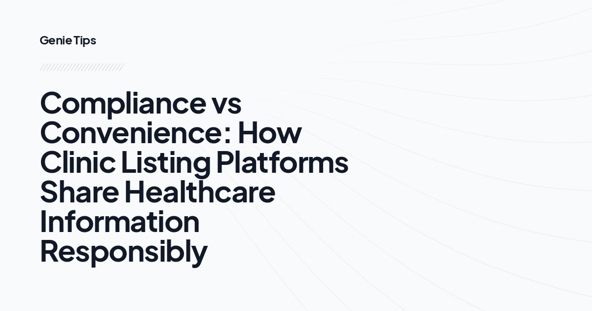 Compliance vs Convenience: How Clinic Listing Platforms Share Healthcare Information Responsibly