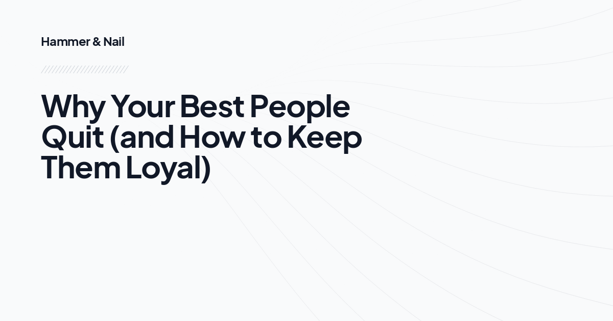 Why Your Best People Quit (and How to Keep Them Loyal)