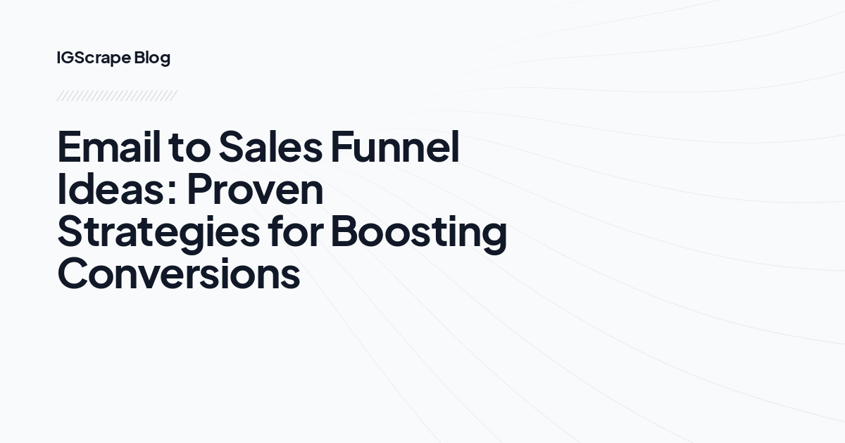 Email to Sales Funnel Ideas: Proven Strategies for Boosting Conversions