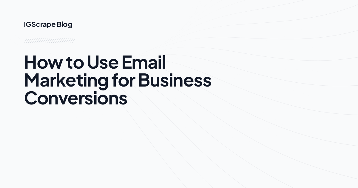 How to Use Email Marketing for Business Conversions