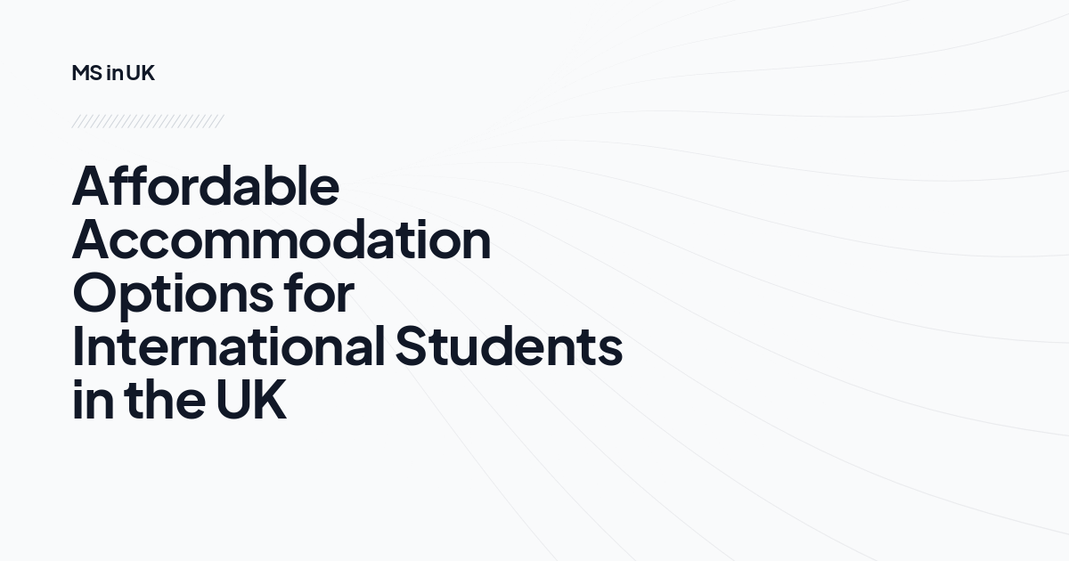 Affordable Accommodation Options for International Students in the UK