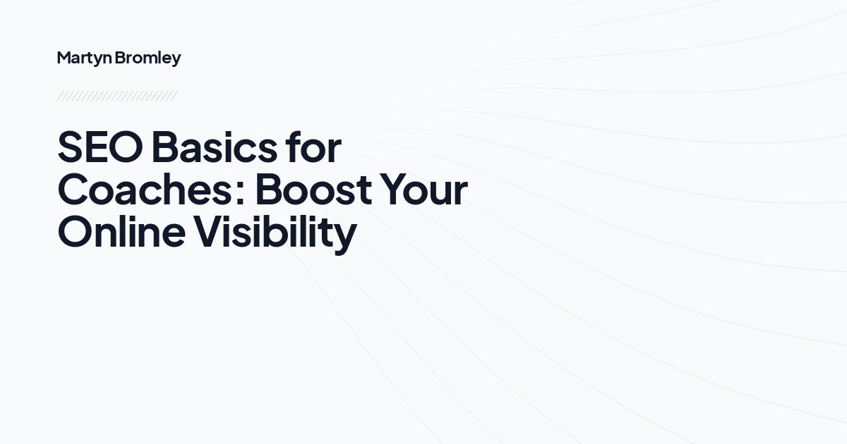 SEO Basics for Coaches: Boost Your Online Visibility