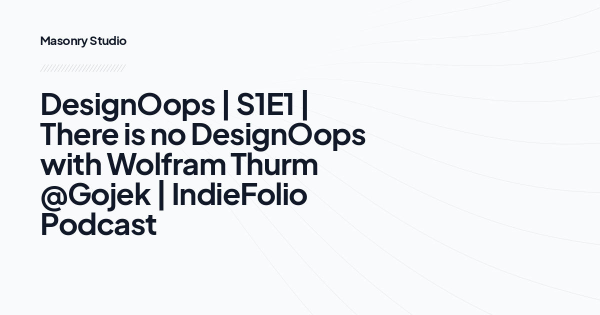 DesignOops | S1E1 | There is no DesignOops with Wolfram Thurm @Gojek | IndieFolio Podcast